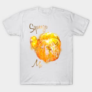 Squeeze Me Tee! T-Shirt